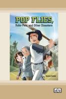 Pop Flies, Robo-Pets, and Other Disasters [Dyslexic Edition] 1038764041 Book Cover
