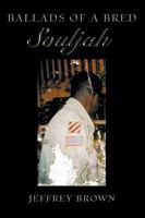 Ballads of a Bred Souljah 1449001025 Book Cover