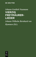 Vierzig Freymäurerlieder 3112627997 Book Cover