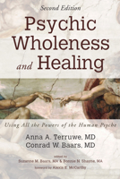Psychic Wholeness and Healing: Using All the Powers of the Human Psyche 149828812X Book Cover