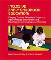 Inclusive Early Childhood Education: Merging Positive Behavioral Supports, Activity-Based Intervention, and Developmentally Appropriate Practice 0766802736 Book Cover