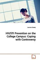 HIV/STI Prevention on the College Campus: Coping with Controversy 3639139992 Book Cover