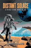 Distant Solace: Unto the Breach 1796000817 Book Cover