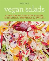 Vegan Salads: Over 100 recipes for salads, toppings & twists 1784724564 Book Cover
