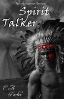 Spirit Talker (Native Warrior Series) 1073124290 Book Cover