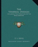 The Venereal Diseases: Including Stricture of the Male Urethra 1432508113 Book Cover