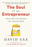 The Soul of an Entrepreneur: Work and Life Beyond the Startup Myth 1541736001 Book Cover