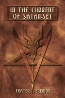 In the Current of Satan-Set: The Path of Dark Initiation B08QWBY1Q5 Book Cover