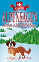 ALPENSAGEN: Abenteuer in den Schweizer Bergen 3952546526 Book Cover