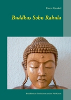 Buddhas Sohn Rahula: und andere buddhistische Geschichten aus dem Pali-Kanon (German Edition) 3750400105 Book Cover