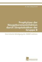 Prophylaxe Der Neugeboreneninfektion Durch Streptokokken Der Gruppe B 3838110579 Book Cover