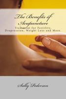 The Benefits of Acupuncture 1484076028 Book Cover