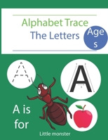 Alphabet Trace the Letters: Handwriting Practice for Kids aged 3-5, Letter Tracing Book for Preschoolers, Handwriting Workbook for Pre K, ... Tracing Books for Toddlers (Alphabet Tracing 1670899098 Book Cover