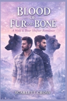 BLOOD OF FUR AND BONE: A Wolf & Bear Shifter Romance B0GKQ2SYT5 Book Cover