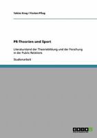 PR-Theorien und Sport: Literaturstand der Theoriebildung und der Forschung in der Public Relations 3638653757 Book Cover