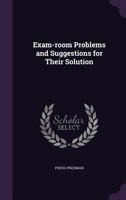 Exam-Room Problems and Suggestions for Their Solution 1346761345 Book Cover