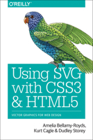 Using Svg with Css3 and Html5: Vector Graphics for Web Design 1491921978 Book Cover