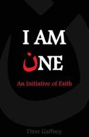 I Am One: An Initiative of Faith 1523274824 Book Cover