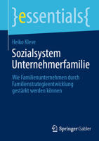 Sozialsystem Unternehmerfamilie: Wie Familienunternehmen Durch Familienstrategieentwicklung Gestärkt Werden Können 3658447222 Book Cover