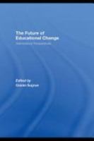 The Future of Educational Change: International Perspectives 0415431085 Book Cover
