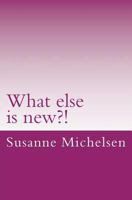 What else is new?!: Poems 1484911598 Book Cover