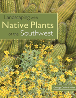 Landscaping with Native Plants of the Southwest 0760329680 Book Cover
