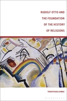 Rudolf Otto and the Foundation of the History of Religions 1350259470 Book Cover