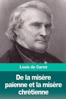 De la misère païenne et la misère chrétienne 1986312844 Book Cover