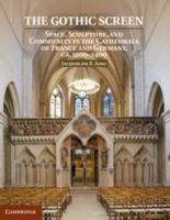 The Gothic Screen: Space, Sculpture, and Community in the Cathedrals of France and Germany, Ca.1200-1400 1107022959 Book Cover