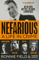Nefarious: A Life in Crime - My Life with Joey Pyle, the Krays and Other Faces 0008659060 Book Cover