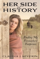 Her Side of History: Finding My Foremothers' Footprints 1734214805 Book Cover