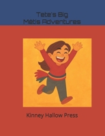 Tete’s Big Métis Adventures 1069944025 Book Cover