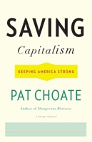 Saving Capitalism: Keeping America Strong 0307474836 Book Cover