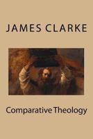 Comparative Theology: The Top Ten Most Infamous Religions 1543056636 Book Cover