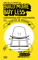 Build More, Buy Less! 3775762310 Book Cover
