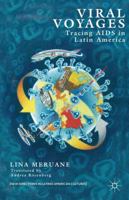 Viral Voyages: Tracing AIDS in Latin America 1349484091 Book Cover