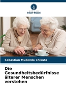 Die Gesundheitsbedürfnisse älterer Menschen verstehen (German Edition) 6209572561 Book Cover