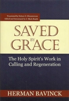 Saved by Grace: The Holy Spirit's Work in Calling and Regeneration 1601782810 Book Cover