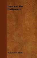 Frost And The Fruitgrower 1445518910 Book Cover