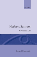 Herbert Samuel: A Political Life 0198226489 Book Cover