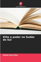 Elite e poder no Sudão do Sul (Portuguese Edition) 6207988396 Book Cover