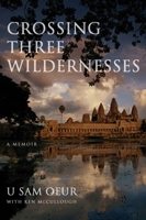 Crossing Three Wildernesses: A Memoir by U Sam Oeur 1566891671 Book Cover