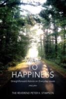 Map to Happiness: Straightforward Advice on Everyday Issues 0595480578 Book Cover