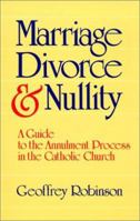 Marriage, Divorce and Nullity: A Guide to the Annulment Process in the Catholic Church 0814615708 Book Cover