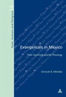 Evangelicals in Mexico: Their Hymnody and Its Theology 9052014337 Book Cover