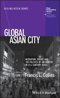 Global Asian City: Migration, Desire and the Politics of Encounter in 21st Century Seoul 1119379989 Book Cover