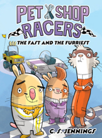 Pet Shop Racers: The Fast and the Furriest: Pet Shop Racers, Book Two 1368099440 Book Cover