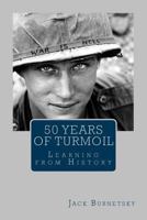 50 Years of Turmoil: Learning from History 1545502501 Book Cover