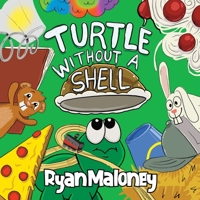 Turle Without a Shell 1736466267 Book Cover