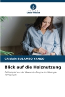 Blick auf die Holznutzung 6209134033 Book Cover